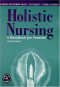 Holistic Nursing: A Handbook for Practice (Dossey, Holistic Nursing)