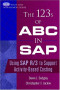 The 123s of ABC in SAP: Using SAP R/3 to Support Activity-Based Costing