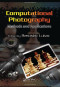 Computational Photography: Methods and Applications (Digital Imaging and Computer Vision)
