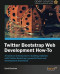 Twitter Bootstrap Web Development How-To