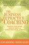 The Business and Practice of Coaching: Finding Your Niche, Making Money, &amp; Attracting Ideal Clients