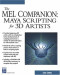 The MEL Companion: Maya Scripting for 3D Artists (Graphics Series)