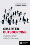 Smarter Outsourcing: An executive guide to understanding, planning and exploiting successful outsourcing relationships