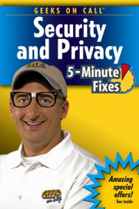 Geeks On Call Security and Privacy: 5-Minute Fixes