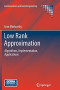 Low Rank Approximation: Algorithms, Implementation, Applications (Communications and Control Engineering)