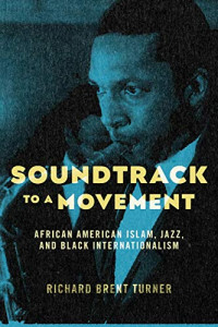 Soundtrack to a Movement: African American Islam, Jazz, and Black Internationalism