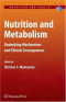 Nutrition and Metabolism: Underlying Mechanisms and Clinical Consequences