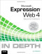 Microsoft Expression Web 4 In Depth: Updated for Service Pack 2 - HTML 5, CSS 3, JQuery (2nd Edition)