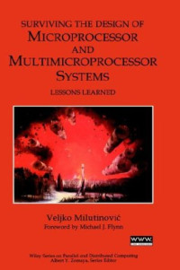 Surviving the Design of Microprocessor and Multimicroprocessor Systems: Lessons Learned