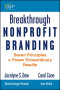 Breakthrough Nonprofit Branding: Seven Principles to Power Extraordinary Results (The AFP/Wiley Fund Development Series)