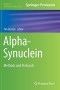 Alpha-Synuclein: Methods and Protocols (Methods in Molecular Biology)