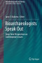 Bioarchaeologists Speak Out (Bioarchaeology and Social Theory)