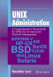 UNIX Administration:  A Comprehensive Sourcebook for Effective Systems & Network Management