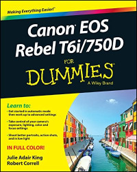 Canon EOS Rebel T6i / 750D For Dummies (For Dummies (Computer/Tech))