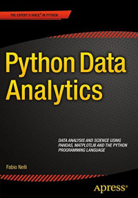 Python Data Analytics: Data Analysis and Science using pandas, matplotlib and the Python Programming Language
