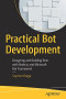 Practical Bot Development: Designing and Building Bots with Node.js and Microsoft Bot Framework