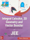 Integral Calculus, 3D Geometry & Vector Booster with Problems & Solutions