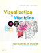 Visualization in Medicine: Theory, Algorithms, and Applications (The Morgan Kaufmann Series in Computer Graphics)