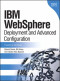 IBM(R) WebSphere(R): Deployment and Advanced Configuration (Information Management)
