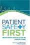 Patient Safety First: Responsive Regulation in Health Care