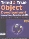 Tried and True Object Development: Industry-Proven Approaches with UML (SIGS: Managing Object Technology)