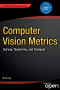 Computer Vision Metrics: Survey, Taxonomy, and Analysis