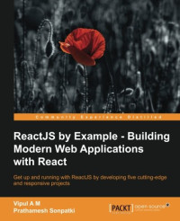 ReactJS by Example- Building Modern Web Applications with React