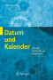 Datum und Kalender: Von der Antike bis zur Gegenwart (German Edition)