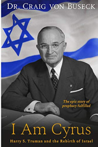 I Am Cyrus: Harry S. Truman and the Rebirth of Israel