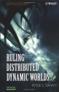 Ruling Distributed Dynamic Worlds (Wiley Series on Parallel and Distributed Computing)