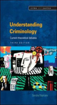 Understanding Criminology: Current Theoretical Debates (Crime and Justice)