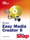 Roxio Easy Media Creator 8 in a Snap (Sams Teach Yourself)