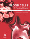 Blood Cells: A Practical Guide