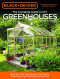 Black &amp; Decker The Complete Guide to DIY Greenhouses, Updated 2nd Edition: Build Your Own Greenhouses, Hoophouses, Cold Frames &amp; Greenhouse Accessories (Black &amp; Decker Complete Guide)