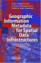 Geographic Information Metadata for Spatial Data Infrastructures: Resources, Interoperability and Information Retrieval