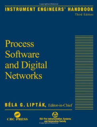 Instrument Engineers' Handbook, Third Edition: Process Software and Digital Networks