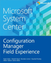Microsoft System Center: Configuration Manager Field Experience (Introducing)