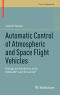 Automatic Control of Atmospheric and Space Flight Vehicles: Design and Analysis with MATLAB® and Simulink® (Control Engineering)