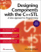 Designing Components with the C++ STL: A New Approach to Programming (2nd Edition)