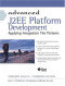 Advanced J2EE Platform Development: Applying Integration Tier Patterns
