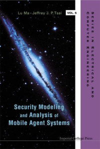 Security Modeling And Analysis of Mobile Agent Systems (Electrical and Computer Engineering)