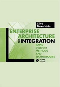 Enterprise Architecture for Integration: Rapid Delivery Methods and Technologies (Artech House Mobile Communications Library)