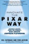 Innovate the Pixar Way: Business Lessons from the World's Most Creative Corporate Playground