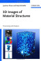 3D Images of Materials Structures: Processing and Analysis