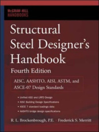 Structural Steel Designer's Handbook: AISC, AASHTO, AISI, ASTM, and ASCE-07 Design Standards