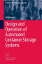 Design and Operation of Automated Container Storage Systems (Contributions to Management Science)