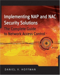 Implementing NAP and NAC Security Technologies: The Complete Guide to Network Access Control