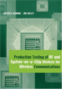 Production Testing of RF and System-on-a-Chip Devices for Wireless Communications (Artech House Microwave Library)
