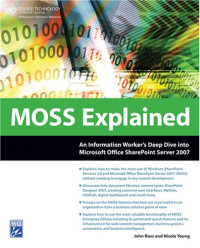 MOSS Explained: An Information Worker's Deep Dive into Microsoft Office SharePoint Server 2007