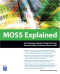 MOSS Explained: An Information Worker's Deep Dive into Microsoft Office SharePoint Server 2007